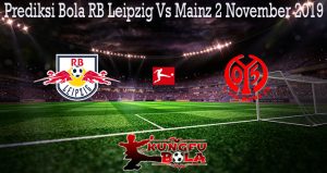 Prediksi Bola RB Leipzig Vs Mainz 2 November 2019