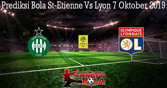 Prediksi Bola St-Etienne Vs Lyon 7 Oktober 2019