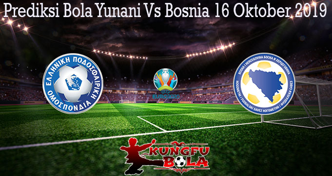 Prediksi Bola Yunani Vs Bosnia 16 Oktober 2019