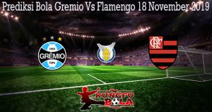 Prediksi Bola Gremio Vs Flamengo 18 November 2019