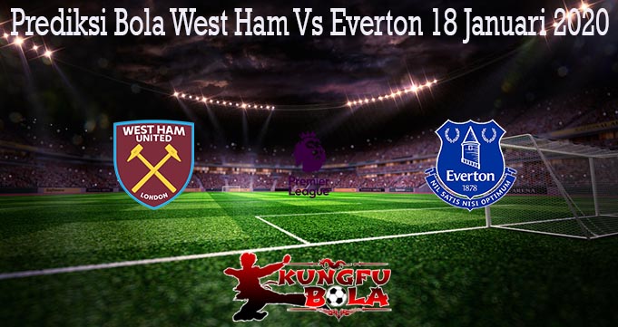 Prediksi Bola West Ham Vs Everton 18 Januari 2020