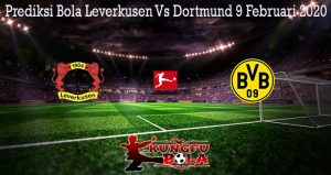 Prediksi Bola Leverkusen Vs Dortmund 9 Februari 2020